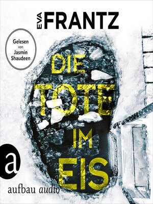 cover image of Die Tote im Eis--Ein Fall für Anna Glad--Anna Glad ermittelt, Band 1 (Ungekürzt)